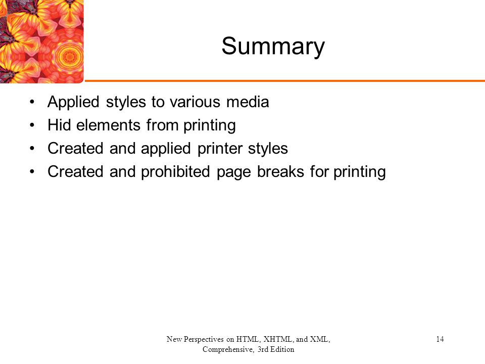 Summary Applied styles to various media Hid elements from printing