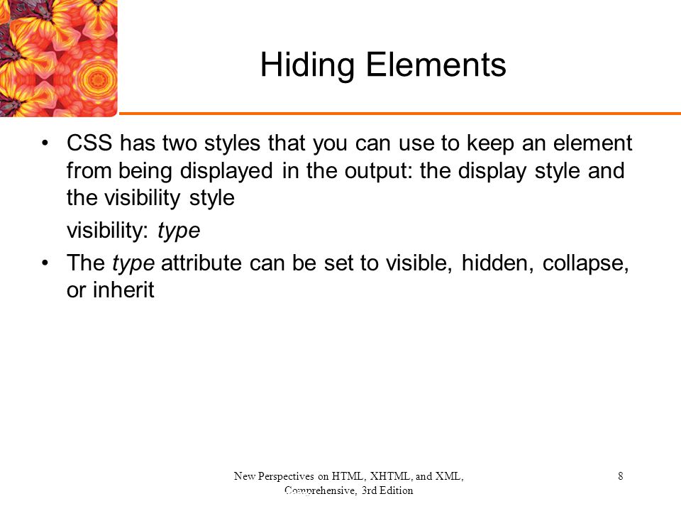 Hiding Elements CSS has two styles that you can use to keep an element from being displayed in the output: the display style and the visibility style.