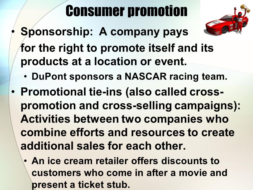 Consumer promotion Sponsorship: A company pays