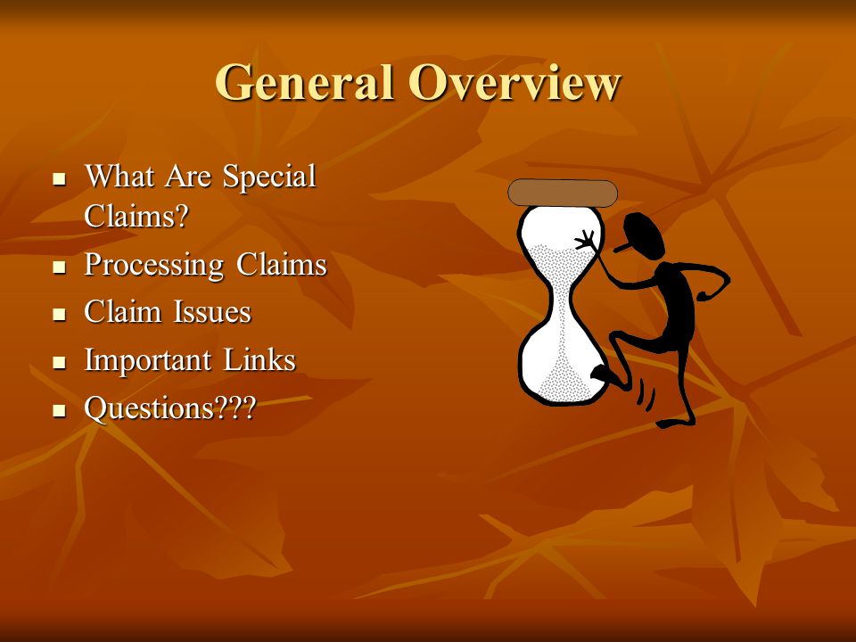 General Overview What Are Special Claims Processing Claims