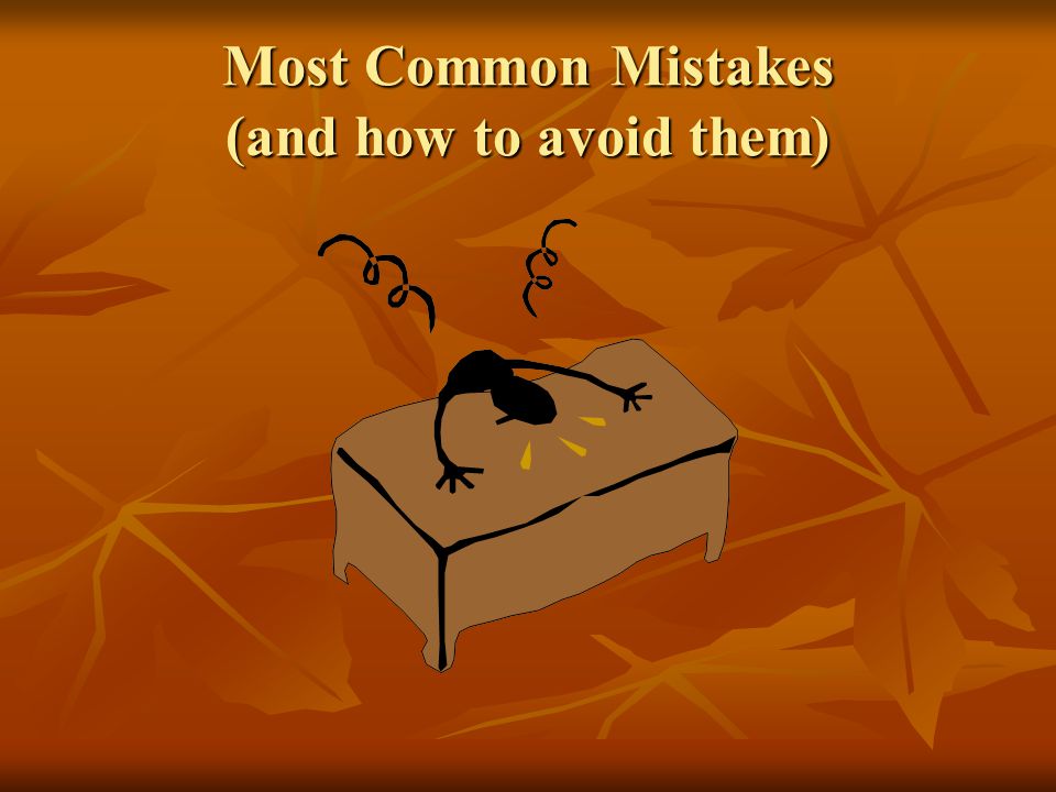 Most Common Mistakes (and how to avoid them)