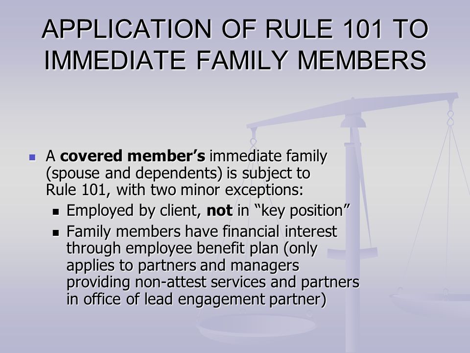 APPLICATION OF RULE 101 TO IMMEDIATE FAMILY MEMBERS