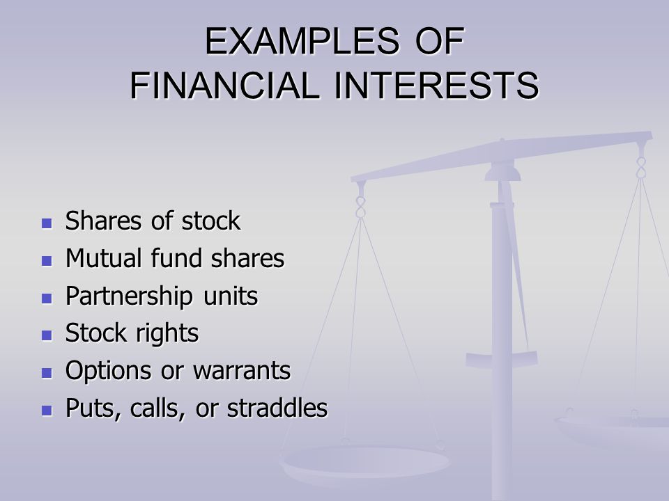 EXAMPLES OF FINANCIAL INTERESTS