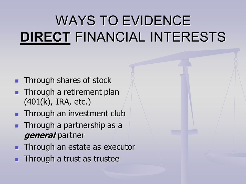 WAYS TO EVIDENCE DIRECT FINANCIAL INTERESTS