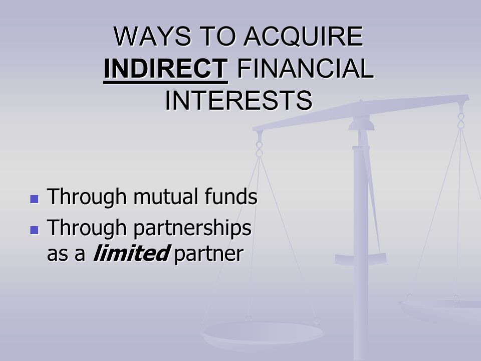 WAYS TO ACQUIRE INDIRECT FINANCIAL INTERESTS