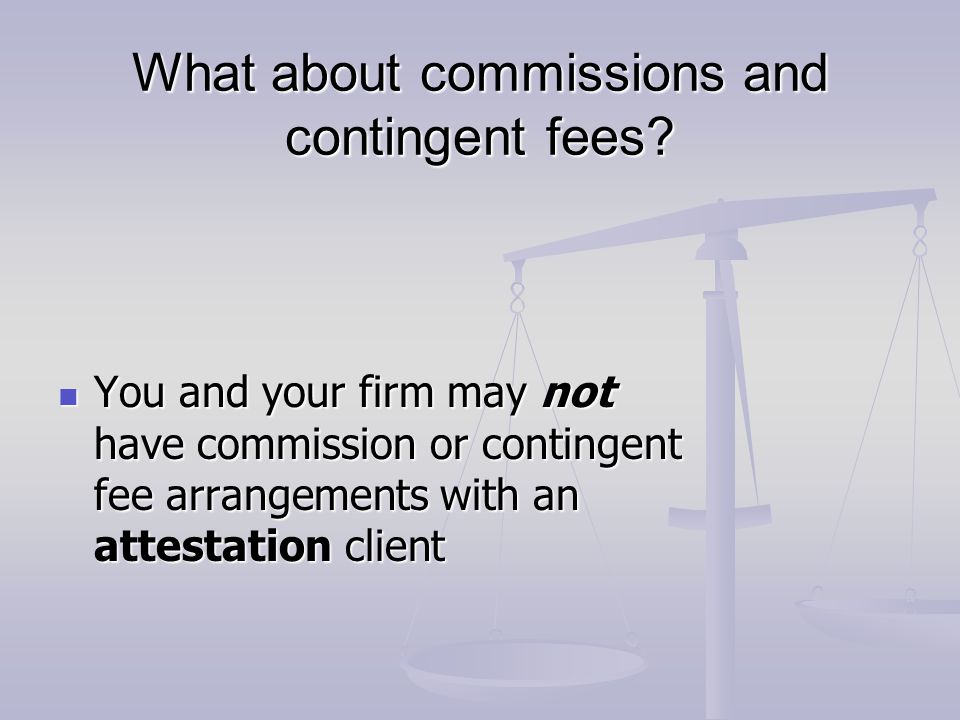 What about commissions and contingent fees