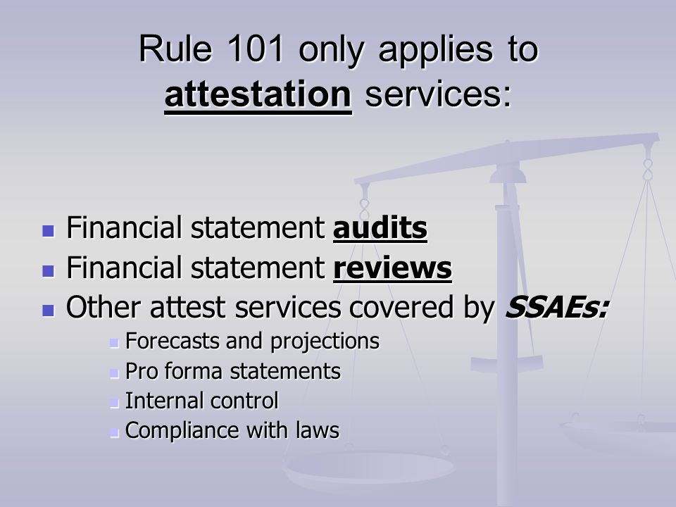 Rule 101 only applies to attestation services: