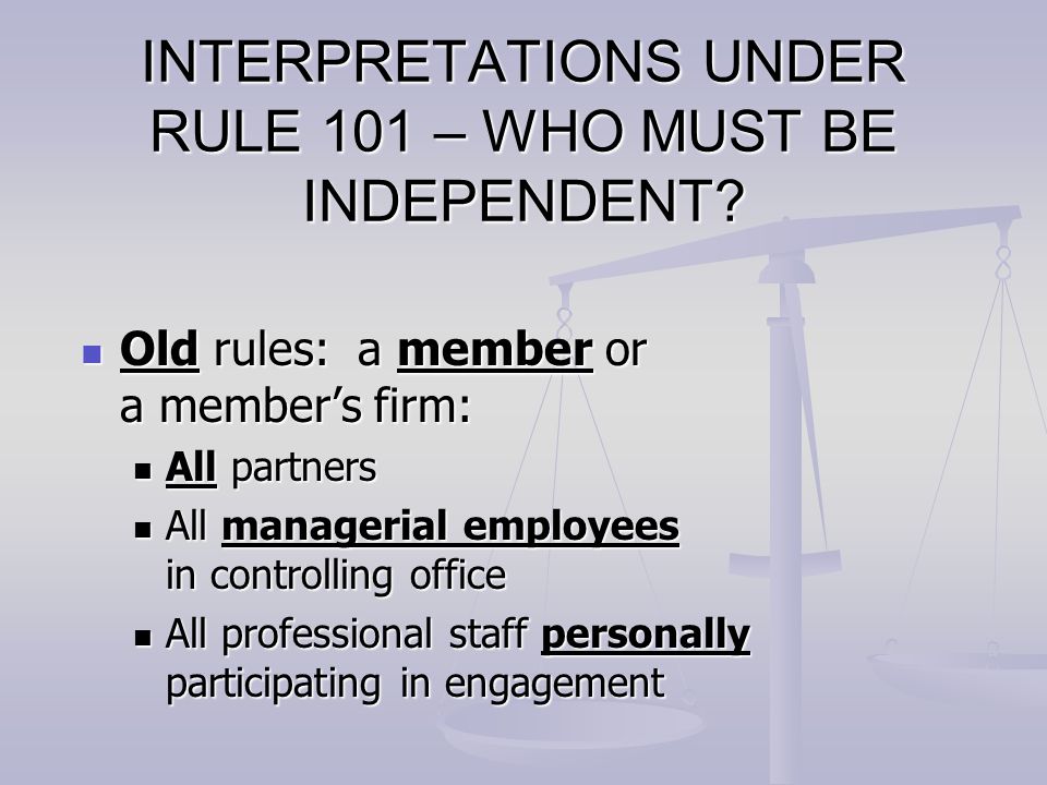 INTERPRETATIONS UNDER RULE 101 – WHO MUST BE INDEPENDENT