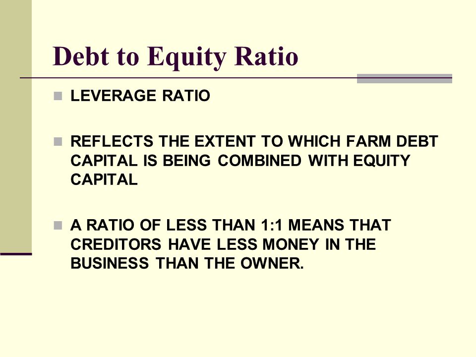 Debt to Equity Ratio LEVERAGE RATIO