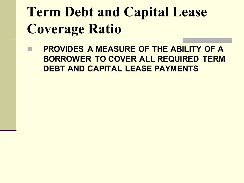 Term Debt and Capital Lease Coverage Ratio