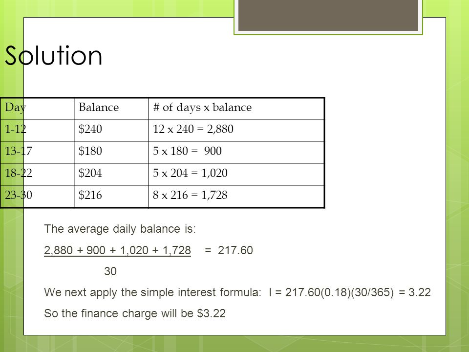 Solution Day Balance # of days x balance 1-12 $ x 240 = 2,880