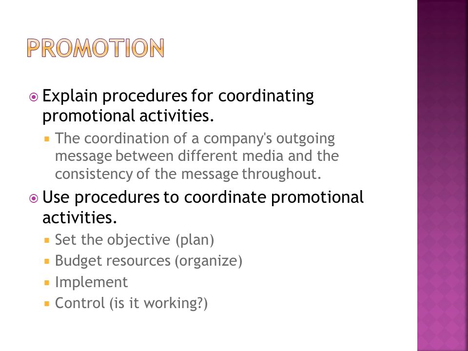 Promotion Explain procedures for coordinating promotional activities.