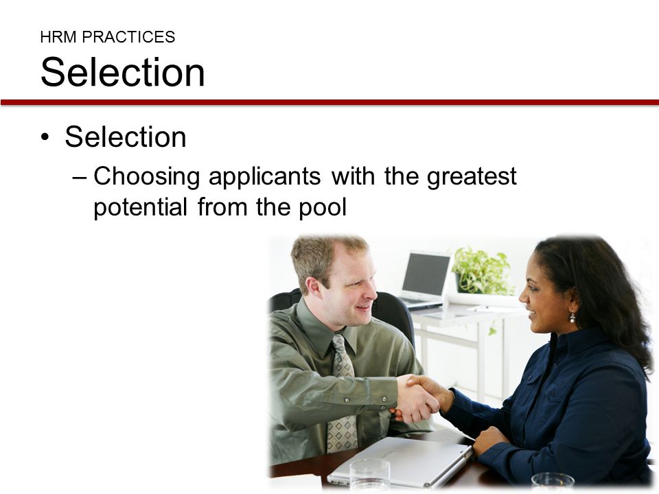 HRM PRACTICES Selection