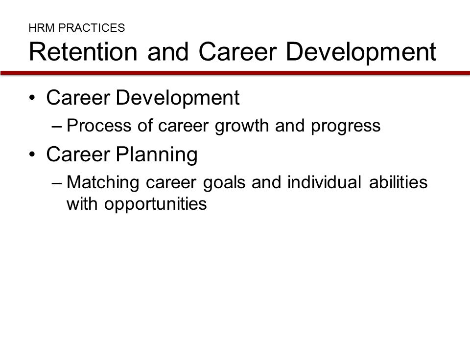 HRM PRACTICES Retention and Career Development
