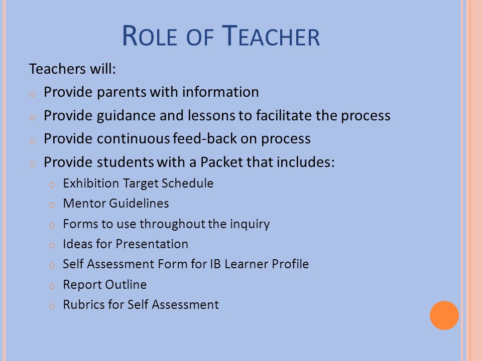 Role of Teacher Teachers will: Provide parents with information