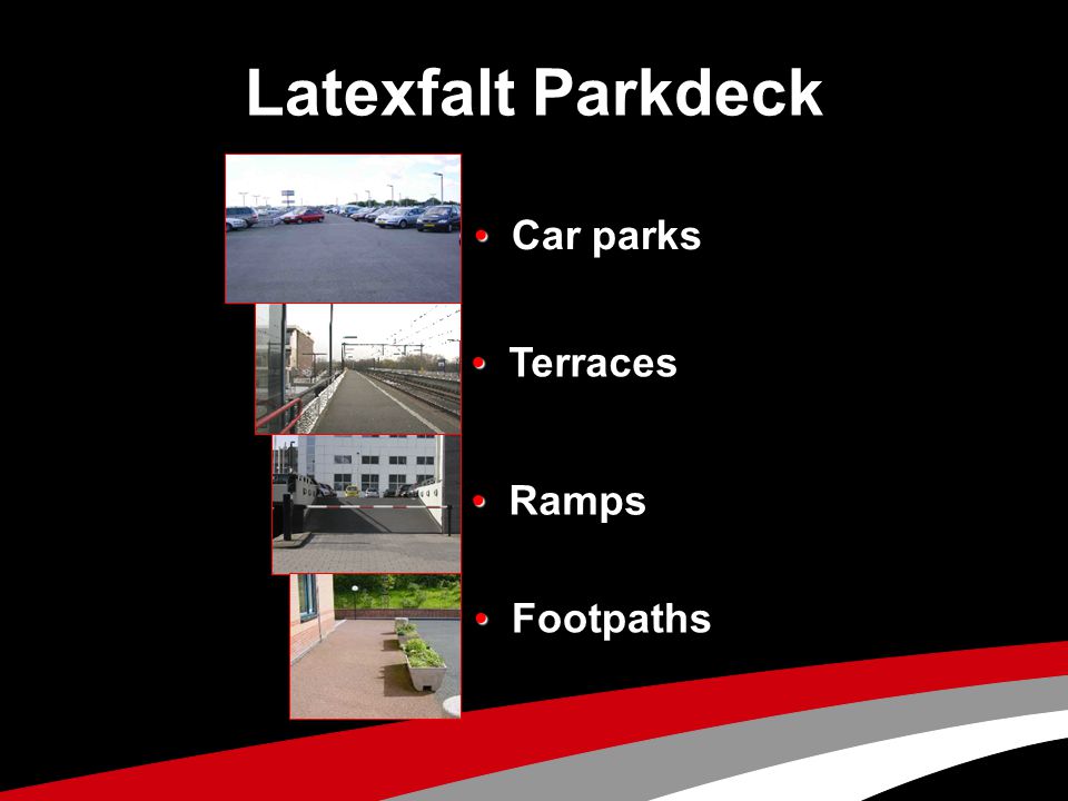 Latexfalt Parkdeck • Car parks • Terraces • Ramps • Footpaths