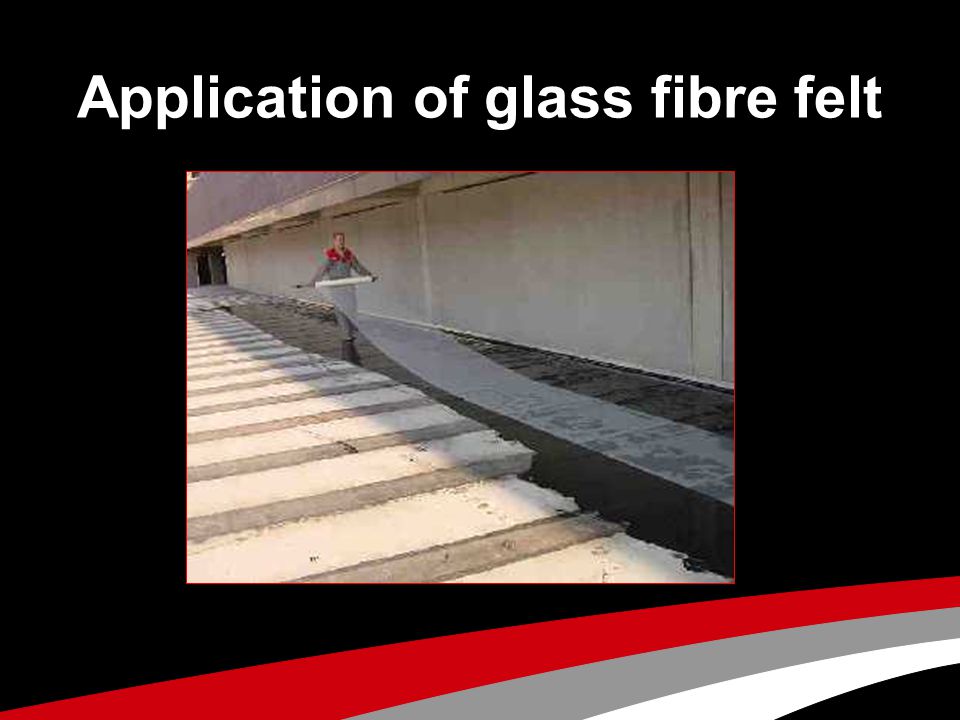 Application of glass fibre felt