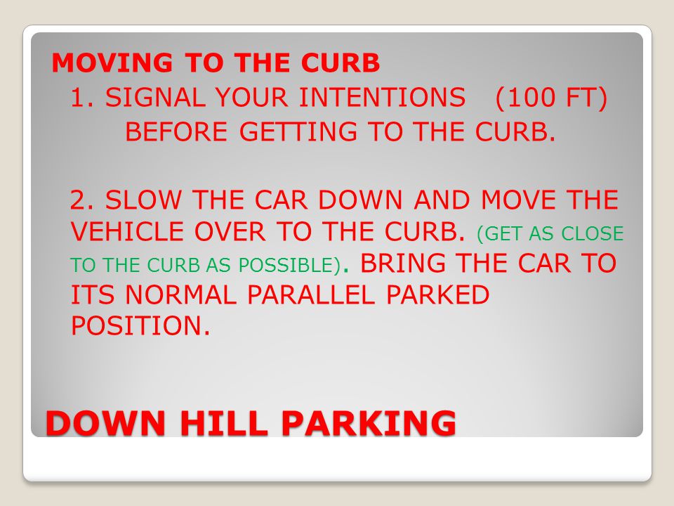 DOWN HILL PARKING MOVING TO THE CURB