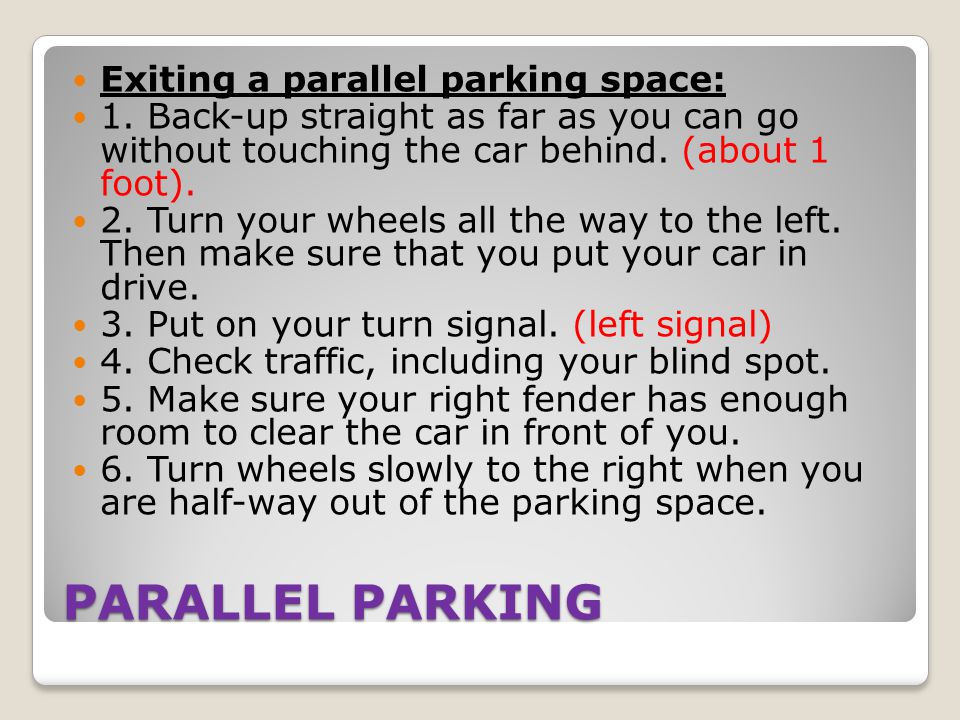 PARALLEL PARKING Exiting a parallel parking space: