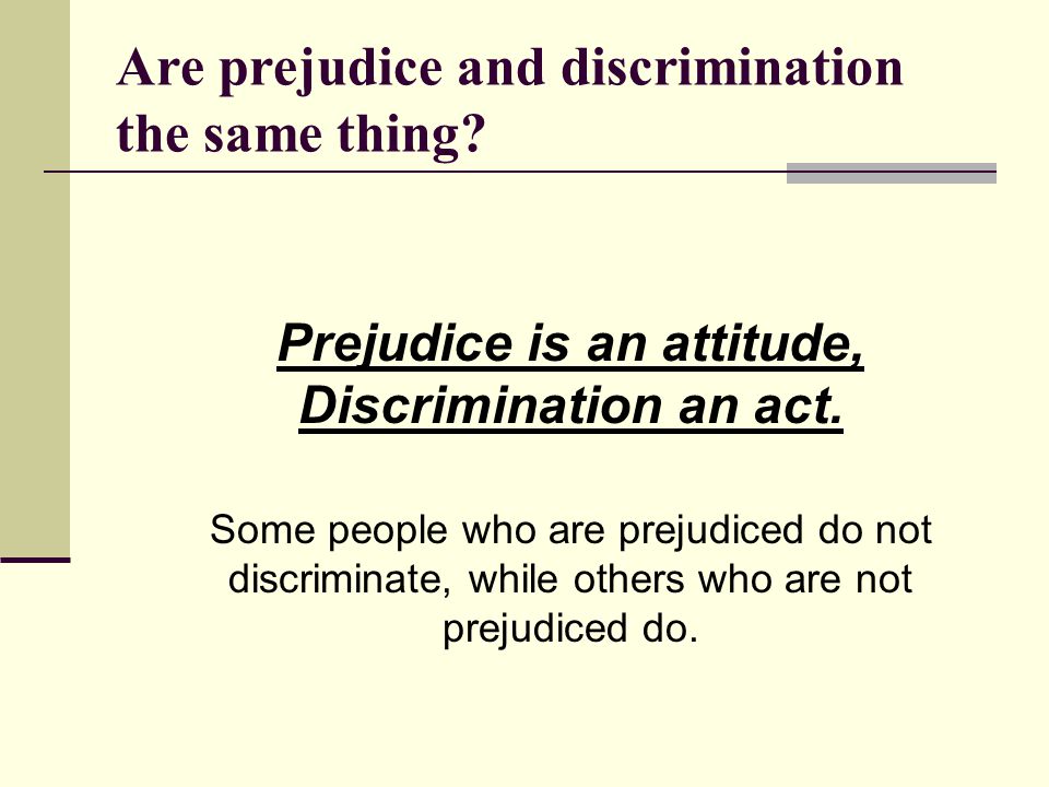 Are prejudice and discrimination the same thing