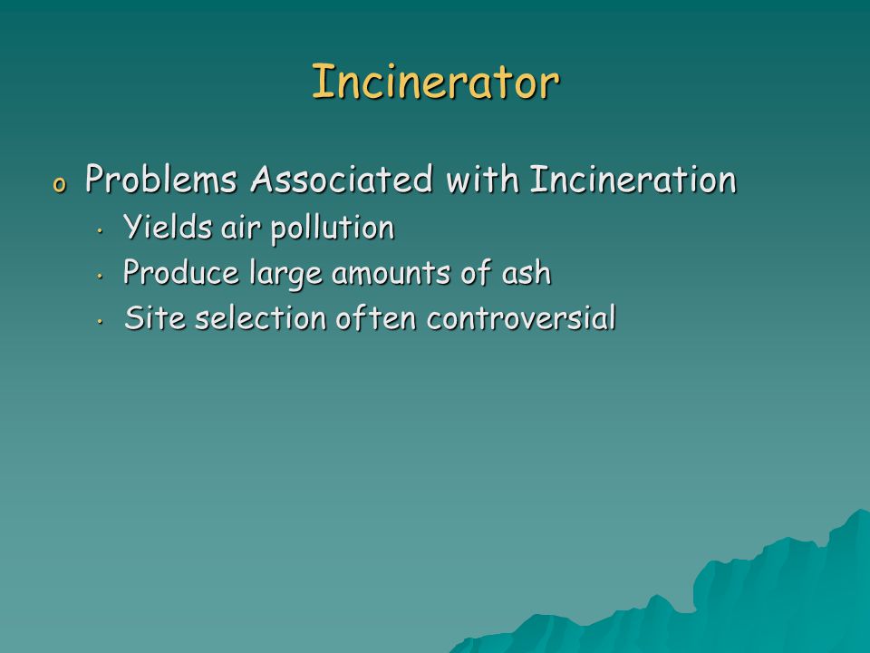 Incinerator Problems Associated with Incineration Yields air pollution