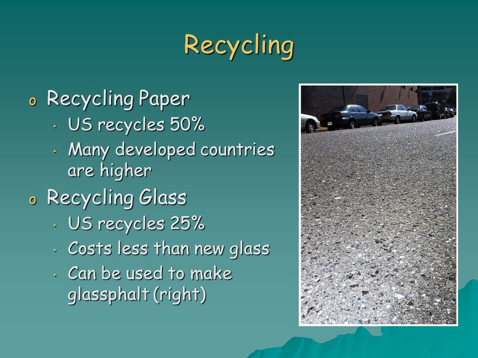 Recycling Recycling Paper Recycling Glass US recycles 50%