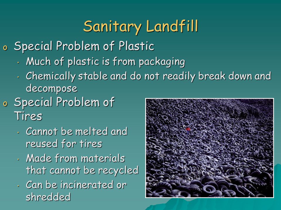 Sanitary Landfill Special Problem of Plastic Special Problem of Tires