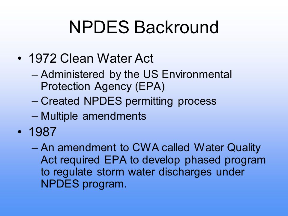 NPDES Backround 1972 Clean Water Act 1987