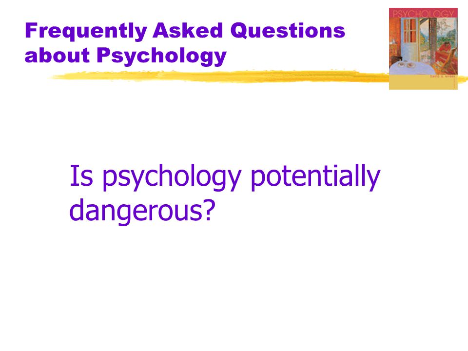 Frequently Asked Questions about Psychology