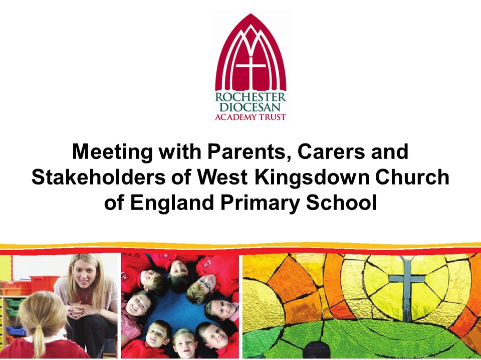 Meeting with Parents, Carers and Stakeholders of West Kingsdown Church of England Primary School