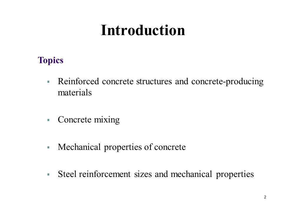 Introduction Topics. Reinforced concrete structures and concrete-producing materials. Concrete mixing.