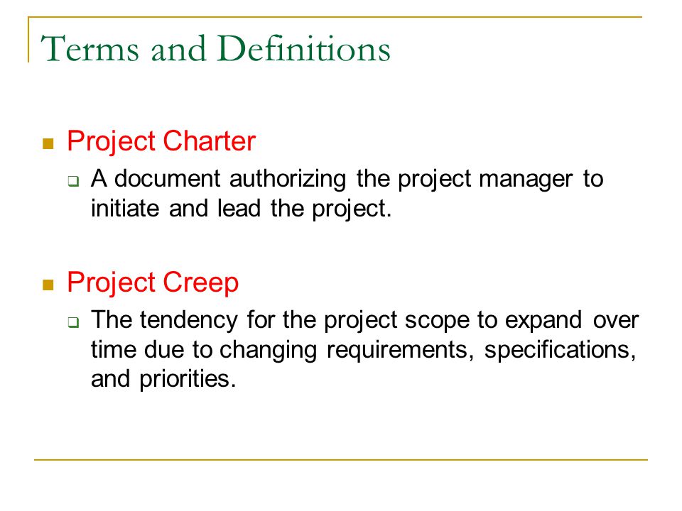 Terms and Definitions Project Charter Project Creep