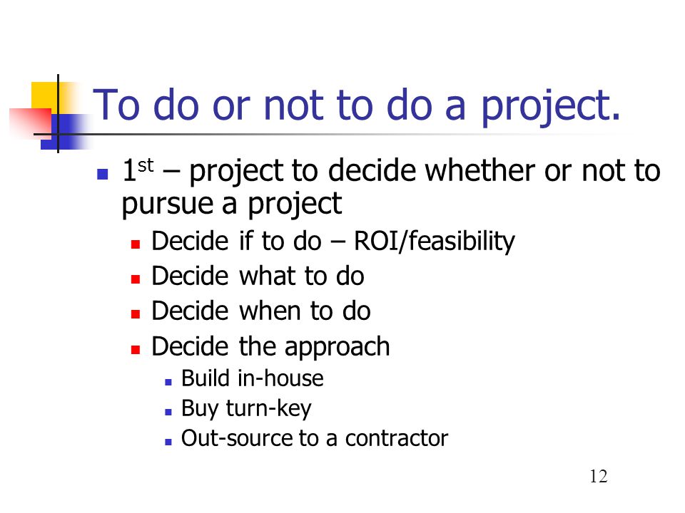 To do or not to do a project.