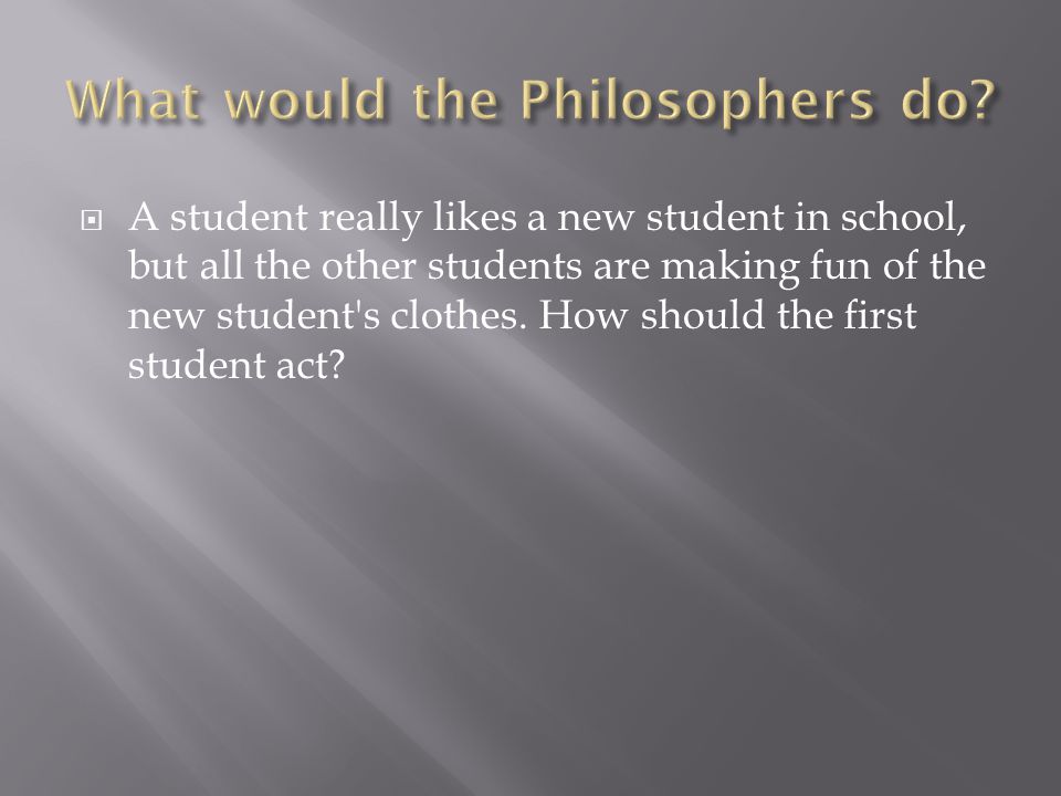 What would the Philosophers do