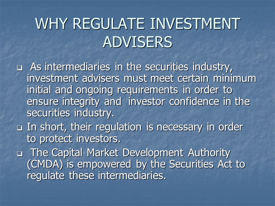 WHY REGULATE INVESTMENT ADVISERS