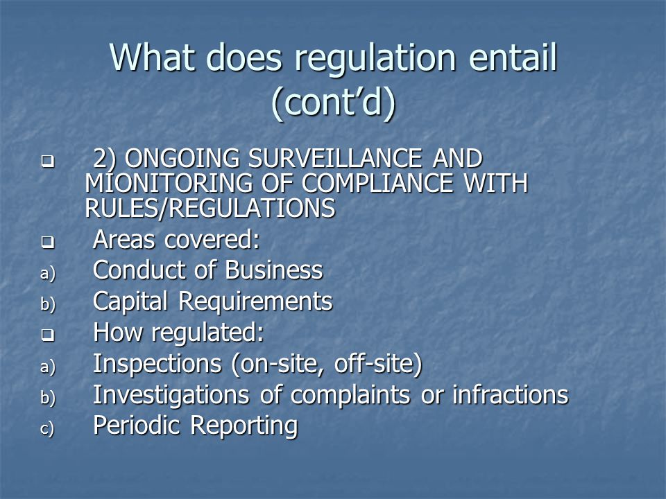 What does regulation entail (cont’d)
