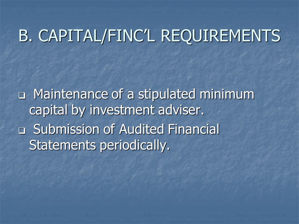 B. CAPITAL/FINC’L REQUIREMENTS
