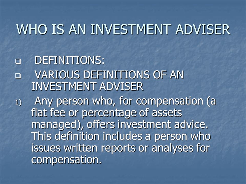 WHO IS AN INVESTMENT ADVISER
