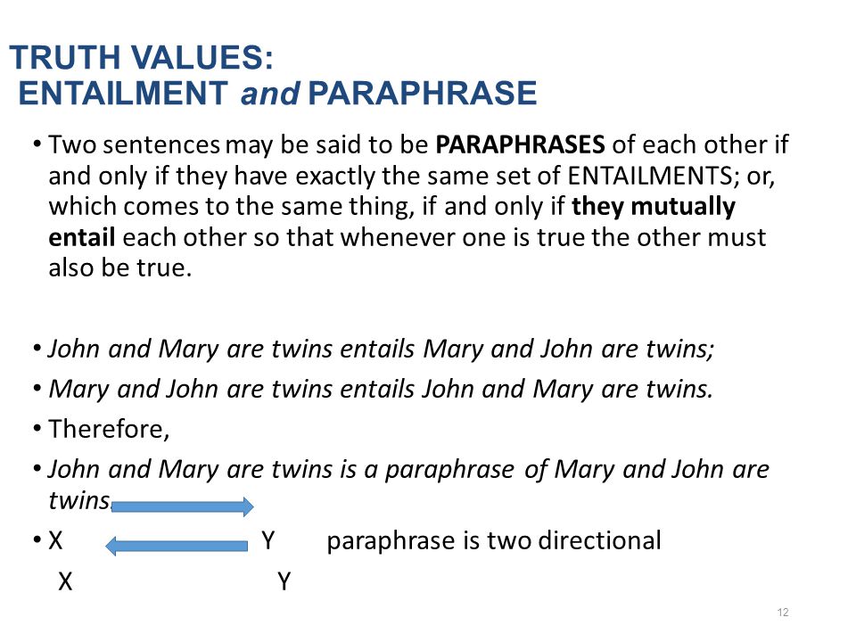 TRUTH VALUES: ENTAILMENT and PARAPHRASE
