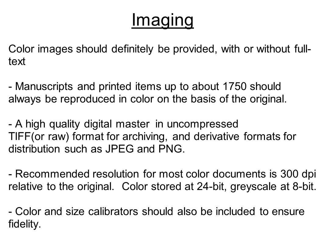 Imaging Color images should definitely be provided, with or without full-text.