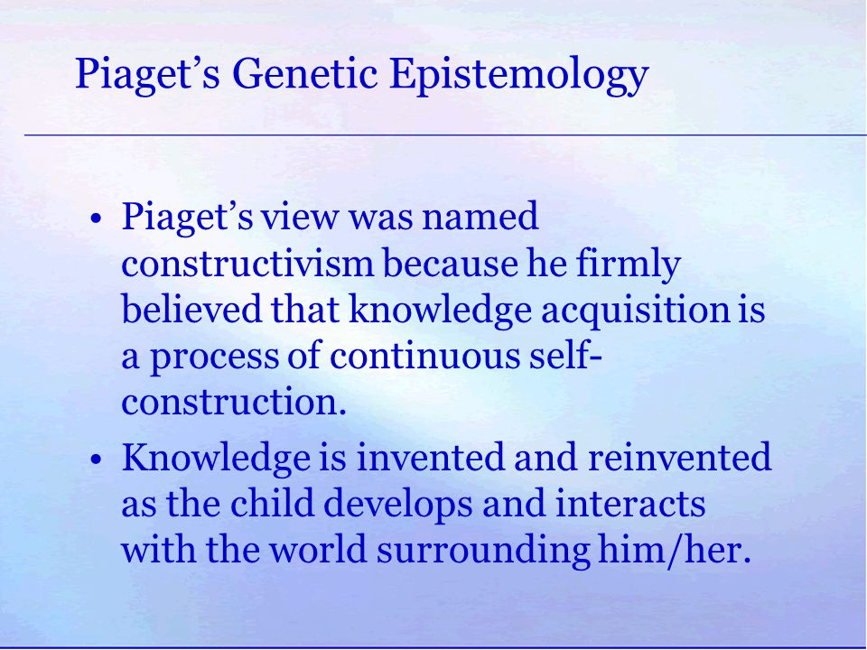 PDF) Jean Piaget's Genetic Epistemology as a Theory of Knowledge Based on  Epigenesis