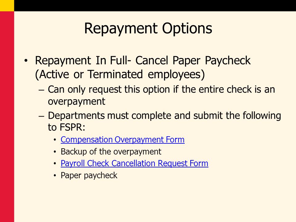 Repayment Options Repayment In Full- Cancel Paper Paycheck (Active or Terminated employees)