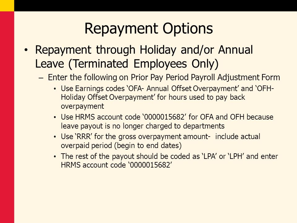Repayment Options Repayment through Holiday and/or Annual Leave (Terminated Employees Only)