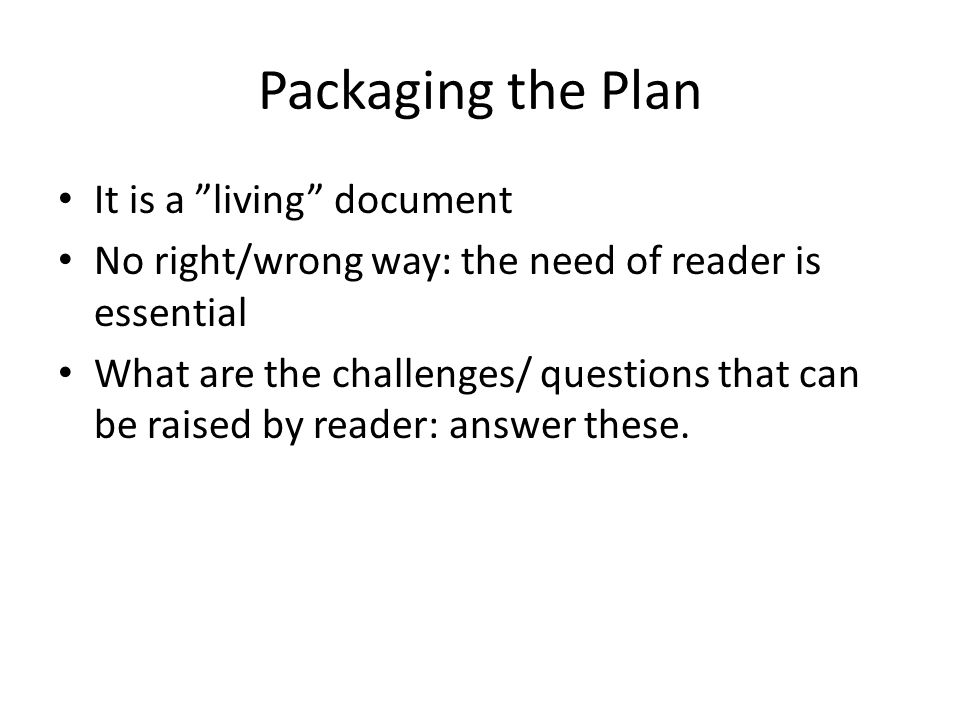 Packaging the Plan It is a living document