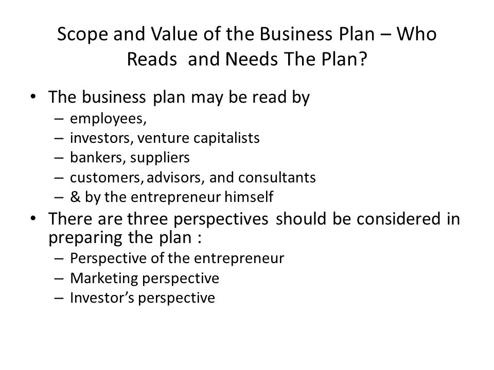 Scope and Value of the Business Plan – Who Reads and Needs The Plan