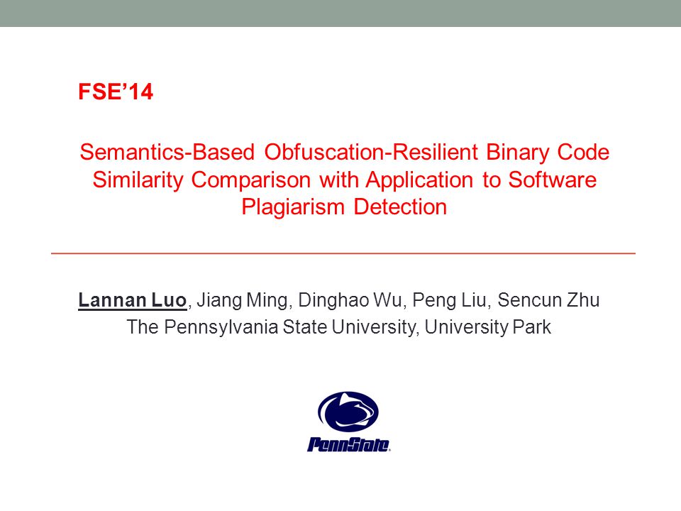 FSE’14 Semantics-Based Obfuscation-Resilient Binary Code Similarity Comparison with Application to Software Plagiarism Detection.