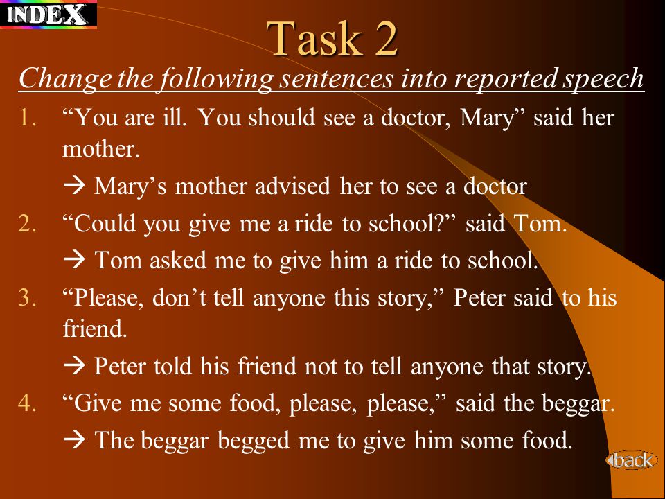 Task 2 Change the following sentences into reported speech