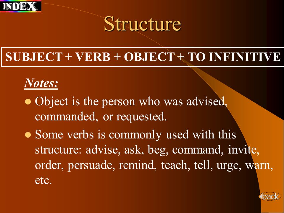 SUBJECT + VERB + OBJECT + TO INFINITIVE