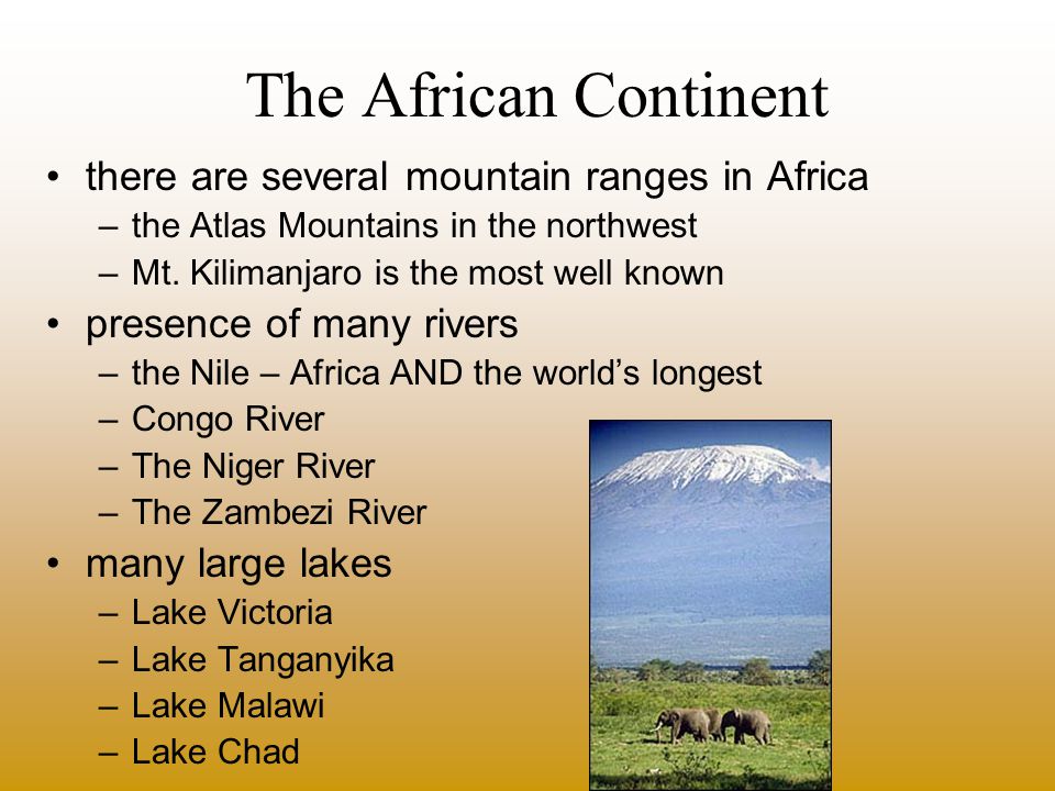 The African Continent there are several mountain ranges in Africa