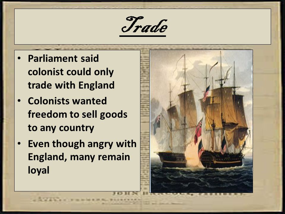 Trade Parliament said colonist could only trade with England